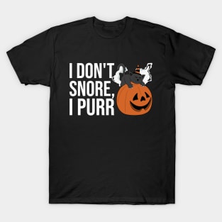 I Dont Snore, I Purr T-Shirt